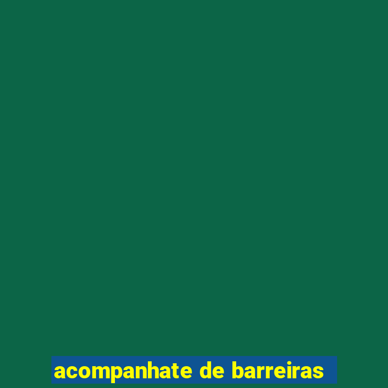 acompanhate de barreiras